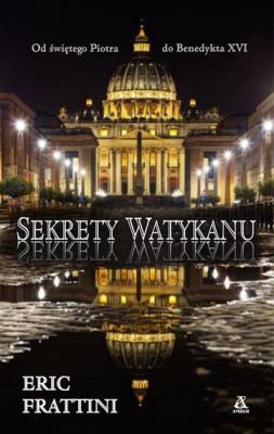 Sekrety Watykanu w.2017. Autor: Frattini Eric. SmakLiter.pl Okładka książki Sekrety Watykanu w.2017