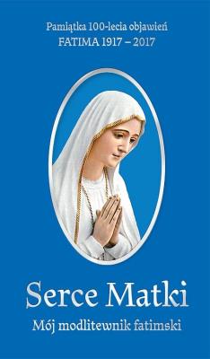 Serce Matki Mój modlitewnik fatimski. Autor: o. Stanisław Maria Kałdon OP. SmakLiter.pl Okładka książki Serce Matki Mój modlitewnik fatimski