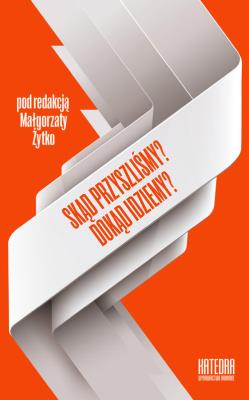 Okładka książki Skąd przyszliśmy? Dokąd idziemy?