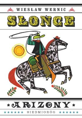 Słońce Arizony. Autor: Wiesław Wernic. SmakLiter.pl Okładka książki Słońce Arizony