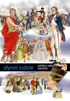 Słynni ludzie Wielcy władcy świata. Autor: Barsotti R.. SmakLiter.pl Okładka książki Słynni ludzie Wielcy władcy świata