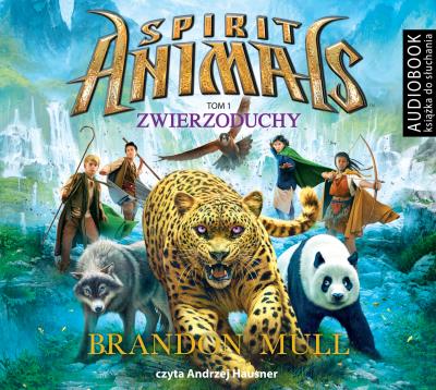 Okładka książki Spirit Animals. Tom 1. Zwierzoduchy - Audiobook