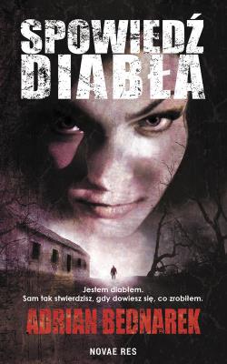 Spowiedź diabła. Autor: Bednarek Adrian. SmakLiter.pl Okładka książki Spowiedź diabła