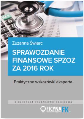 Okładka książki Sprawozdanie finansowe samodzielnego publicznego zakładu opieki zdrowotnej za 2016 rok