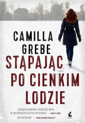 Stąpając po cienkim lodzie. Autor: Grebe Camilla. SmakLiter.pl Okładka książki Stąpając po cienkim lodzie