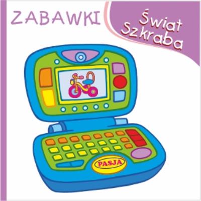 Świat Szkraba Zabawki. Autor: Il. Mariola Budek. SmakLiter.pl Okładka książki Świat Szkraba Zabawki