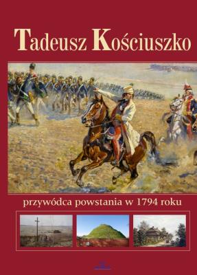 Tadeusz Kościuszko. Autor: Paterek Anna. SmakLiter.pl Okładka książki Tadeusz Kościuszko