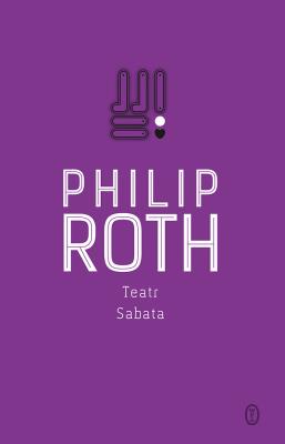 Teatr Sabata. Autor: Philip Roth. SmakLiter.pl Okładka książki Teatr Sabata