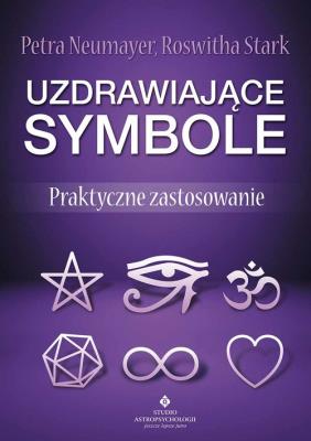 Uzdrawiające symbole. Praktyczne zastosowanie. Autor: Petra Neumayer, Roswitha Stark. SmakLiter.pl Okładka książki Uzdrawiające symbole. Praktyczne zastosowanie