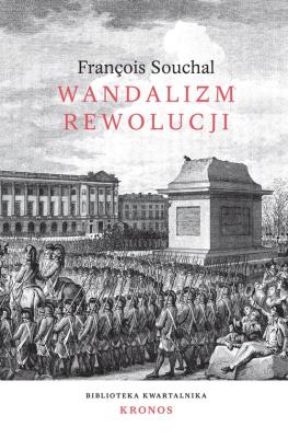 Wandalizm rewolucji. Autor: Franois Souchal. SmakLiter.pl Okładka książki Wandalizm rewolucji