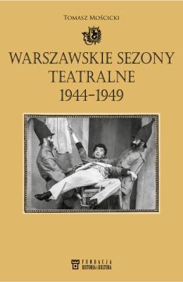 Okładka książki Warszawskie sezony teatralne 1944-1949