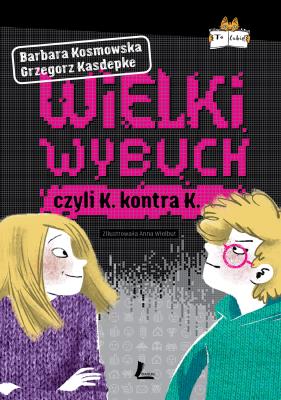 Wielki wybuch. Autor: Grzegorz Kasdepke, Barbara Kosmowska. SmakLiter.pl Okładka książki Wielki wybuch