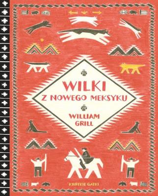 Wilki z Nowego Meksyku. Autor: William Grill. SmakLiter.pl Okładka książki Wilki z Nowego Meksyku