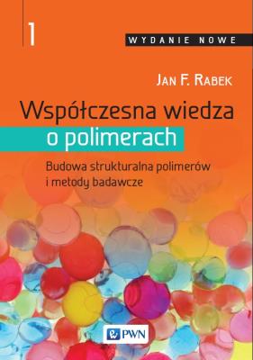 Okładka książki Współczesna wiedza o polimerach Tom 1