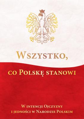 Wszystko co Polskę stanowi. Autor: Korpyś Ireneusz  Kępa Józefina. SmakLiter.pl Okładka książki Wszystko co Polskę stanowi