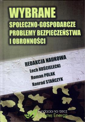 Wybrane społeczno-gospodarcze problemy bezpieczeństwa i obronności. Autor:   Praca zbiorowa. SmakLiter.pl Okładka książki Wybrane społeczno-gospodarcze problemy bezpieczeństwa i obronności