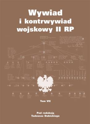 Wywiad I Kontrwywiad Wojskowy II RP T.7. Autor: Dubicki Tadeusz. SmakLiter.pl Okładka książki Wywiad I Kontrwywiad Wojskowy II RP T.7