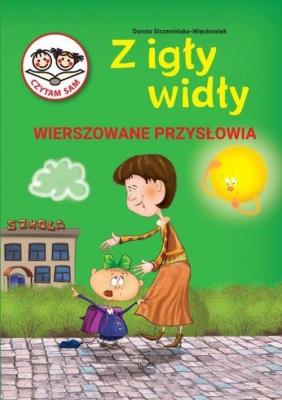 Z Igły Widły Wierszowane przysłowia. Autor: Wanat Dariusz. SmakLiter.pl Okładka książki Z Igły Widły Wierszowane przysłowia