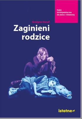 Zaginieni rodzice. Autor: Hanaf Grażyna. SmakLiter.pl Okładka książki Zaginieni rodzice