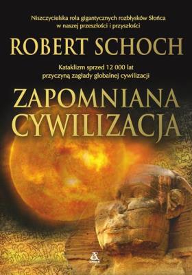 Zapomniana cywilizacja.. Autor: Robert Schoch. SmakLiter.pl Okładka książki Zapomniana cywilizacja.