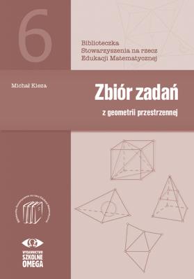 Zbiór zadań z geometrii przestrzennej. Autor: Michał Kieza. SmakLiter.pl Okładka książki Zbiór zadań z geometrii przestrzennej