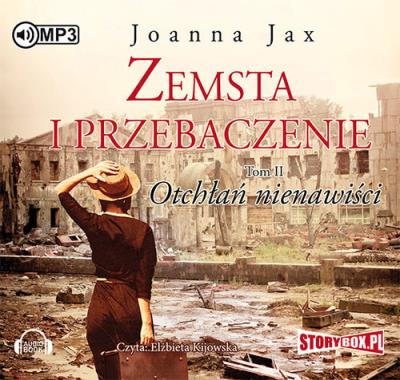 Zemsta i Przebaczenie Tom 2 Otchłań nienawiści - Audiobook. Autor: Joanna Jax. SmakLiter.pl Okładka książki Zemsta i Przebaczenie Tom 2 Otchłań nienawiści - Audiobook
