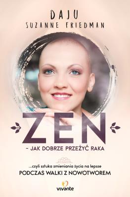 Okładka książki Zen - jak dobrze przeżyć raka