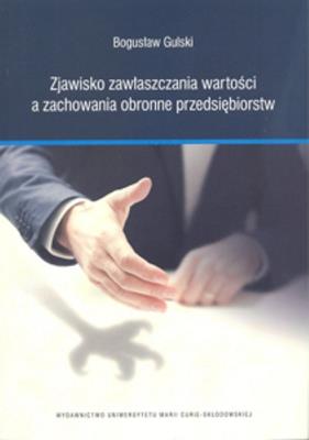 Zjawisko zawłaszczania wartości a zachowania obronne przedsiębiorstw. Autor: Gulski Bogusław. SmakLiter.pl Okładka książki Zjawisko zawłaszczania wartości a zachowania obronne przedsiębiorstw