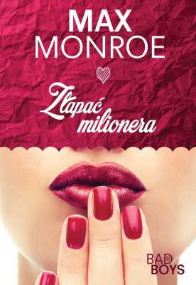 Złapać milionera. Autor: Monroe Max. SmakLiter.pl Okładka książki Złapać milionera