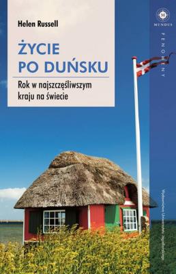 Życie po duńsku. Autor: Helen Russell. SmakLiter.pl Okładka książki Życie po duńsku