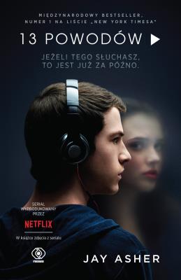 13 powodów. Autor: Jay Asher. SmakLiter.pl Okładka książki 13 powodów