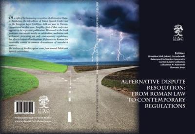 Okładka książki Alternative Dispute Resolution: From Roman Law to Contemporary Regulations