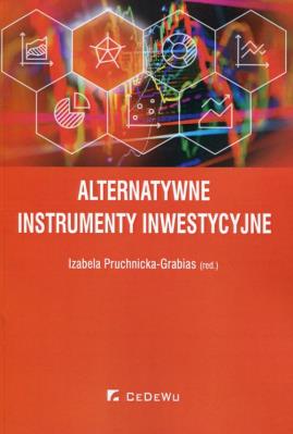 Alternatywne instrumenty inwestycyjne. Autor: Izabela Pruchnicka-Grabias (red.). SmakLiter.pl Okładka książki Alternatywne instrumenty inwestycyjne