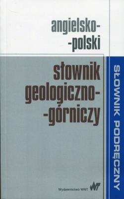Angielsko-polski słownik geologiczno-górniczy. Wydawca: Wydawnictwo Naukowe PWN. SmakLiter.pl Opakowanie Angielsko-polski słownik geologiczno-górniczy