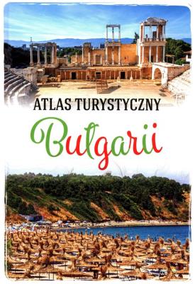 ATLAS TURYSTYCZNY BUŁGARII. Autor: Sepetliew Iwan. SmakLiter.pl Okładka książki ATLAS TURYSTYCZNY BUŁGARII