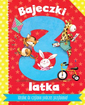 Bajeczki 3-latka. Rymowanki i bajeczki .... Autor: Opracowanie zbiorowe. SmakLiter.pl Okładka książki Bajeczki 3-latka. Rymowanki i bajeczki ...