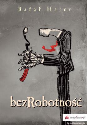 Bezrobotność. Autor: Harer Rafał. SmakLiter.pl Okładka książki Bezrobotność