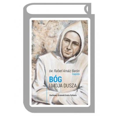 Okładka książki Bóg i moja dusza Duchowy dziennik brata Rafaela