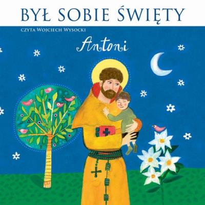 Był sobie Święty Antoni - Audiobook. Autor: Wysocki Wojciech. SmakLiter.pl Okładka książki Był sobie Święty Antoni - Audiobook