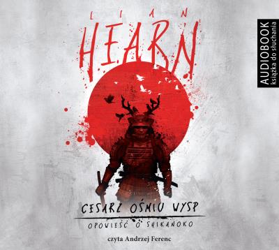 Cesarz ośmiu wysp - CD - Audiobook. Autor: Hearn Lian. SmakLiter.pl Okładka książki Cesarz ośmiu wysp - CD - Audiobook