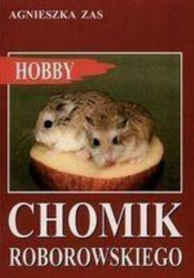 Chomik Roborowskiego wyd.2017. Autor: Zas Agnieszka. SmakLiter.pl Okładka książki Chomik Roborowskiego wyd.2017
