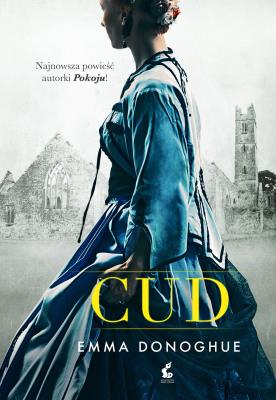 Cud. Autor: Emma Donoghue. SmakLiter.pl Okładka książki Cud