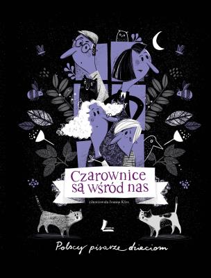 Czarownice są wśród nas. Autor: Grzegorz Kasdepke, Joanna Papuzińska, Wakuła Paweł. SmakLiter.pl Okładka książki Czarownice są wśród nas