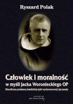Okładka książki Człowiek i moralność w myśli Jacka Woronieckiego OP.