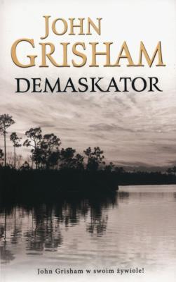 Demaskator. Autor: John Grisham. SmakLiter.pl Okładka książki Demaskator