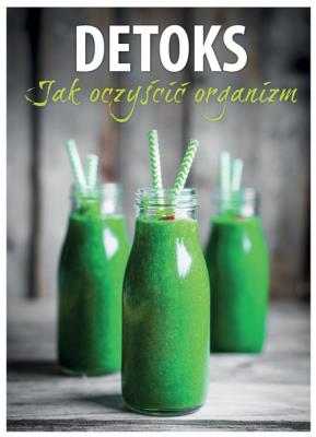 Okładka książki Detoks. Jak oczyścić organizm