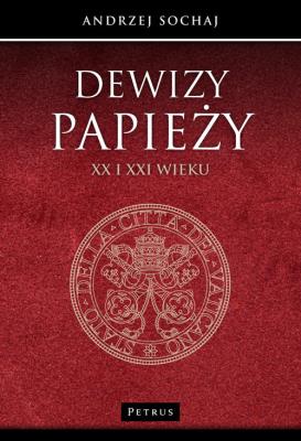 Okładka książki Dewizy papieży XX i XXI wieku