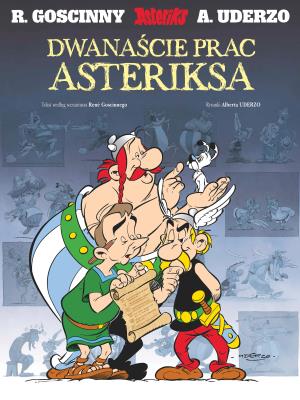 Dwanaście prac Asteriksa. Autor: René Goscinny, Albert Uderzo. SmakLiter.pl Okładka książki Dwanaście prac Asteriksa