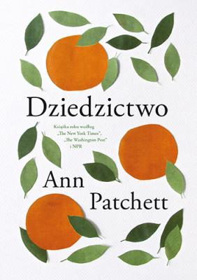Dziedzictwo. Autor: Patchett Ann. SmakLiter.pl Okładka książki Dziedzictwo