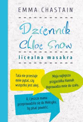 Okładka książki Dziennik Chloe Snow Licealna masakra